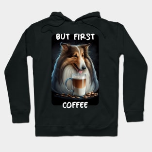 Collie - But First Coffee Hoodie